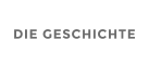 DIE GESCHICHTE